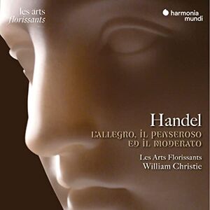 Handel: L'allegro, Il Penseroso Ed Il Moderato Handel: L'allegro, Il Penseroso Ed Il Moderato