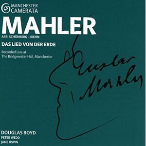 Mahler: Das Lied von der Erde (Arr. Schoenberg) Mahler: Das Lied von der Erde (Arr. Schoenberg)