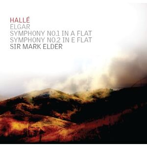 Elgar: Symphony No. 1 in A flat and Symphony No. 2 in E flat Elgar: Symphony No. 1 in A flat and Symphony No. 2 in E flat
