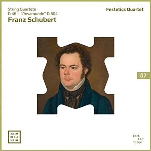 Schubert: String Quartets D 46 & "Rosamunde" D 804 Schubert: String Quartets D 46 & "Rosamunde" D 804