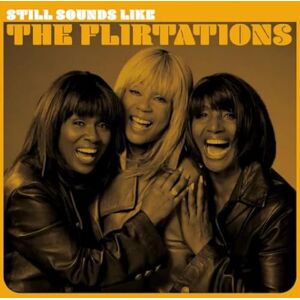 Still Sounds Like The Flirtations Still Sounds Like The Flirtations