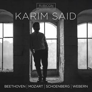 Karim Said: Beethoven/Mozart/Schoenberg/Webern Karim Said: Beethoven/Mozart/Schoenberg/Webern