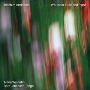 Joachim Andersen: Works for Flute and Piano Joachim Andersen: Works for Flute and Piano