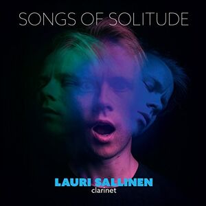 Songs of Solitude Lauri Sallinen (clarinet) Songs of Solitude Lauri Sallinen (clarinet)