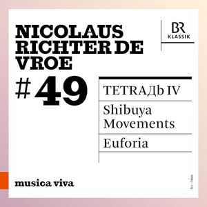 Nicolaus Richter de Vroe: TETRA IV; Shibuya Movements; Euforia Nicolaus Richter de Vroe: TETRA IV; Shibuya Movements; Euforia