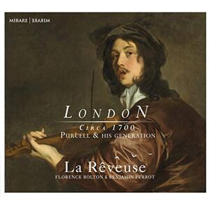 London: Circa 1700. Purcell & His Generation London: Circa 1700. Purcell & His Generation