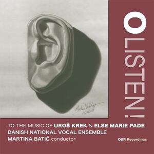 O' Listen to the Music of Uros Krek and Else Marie Pade O' Listen to the Music of Uros Krek and Else Marie Pade
