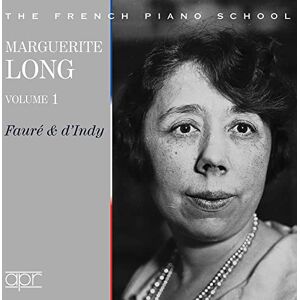 Marguerite Long The Complete Fauré & d'Indy Recordings Marguerite Long The Complete Fauré & d'Indy Recordings