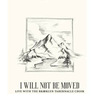 I Will Not Be Moved (Live) I Will Not Be Moved (Live)