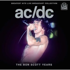 Greatest Hits Live Broadcast Collection: The Bon Scott Years Greatest Hits Live Broadcast Collection: The Bon Scott Years