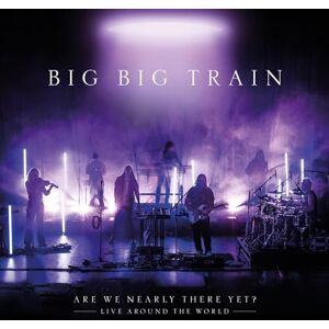 Are We Nearly There Yet – Live Around The World Are We Nearly There Yet – Live Around The World