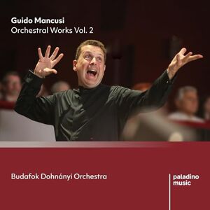 Guido Mancusi: Orchestral Works Vol. 2 Guido Mancusi: Orchestral Works Vol. 2