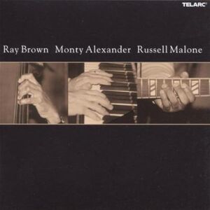 Concord Ray Brown, Monty Alexander and Russell Malone Concord Ray Brown, Monty Alexander and Russell Malone