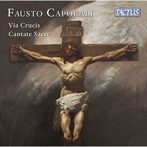 CAPORALI:VIA CRUCIS/CANTATE CAPORALI:VIA CRUCIS/CANTATE