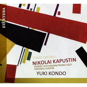 KAPUSTIN, N. /SCHUMANN, R. /CHOPIN, F.:Piano Works KAPUSTIN, N. /SCHUMANN, R. /CHOPIN, F.:Piano Works