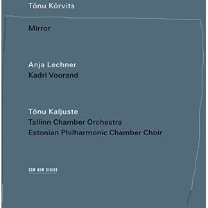 Tonu Korvits: Mirror Tonu Korvits: Mirror