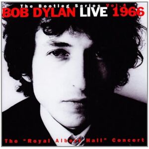 The Bootleg Series Vol. 4: Bob Dylan Live 1966 (The Royal Albert Hall Concert) The Bootleg Series Vol. 4: Bob Dylan Live 1966 (The Royal Albert Hall Concert)