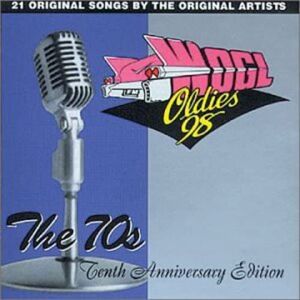WOGL Oldies 98.1FM The 70's Tenth Anniversary Edition WOGL Oldies 98.1FM The 70's Tenth Anniversary Edition