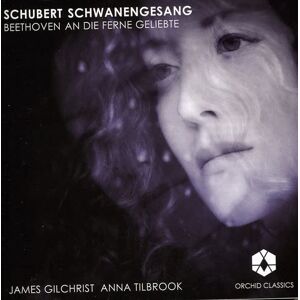Schubert: Schwanengesang/Beethoven: An Die Ferne Geliebte Schubert: Schwanengesang/Beethoven: An Die Ferne Geliebte