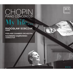 Chopin: Piano Concertos Opp. 21 & 11 Chopin: Piano Concertos Opp. 21 & 11