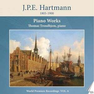 J.P.E. Hartmann: Piano Works, Vol. 6 J.P.E. Hartmann: Piano Works, Vol. 6