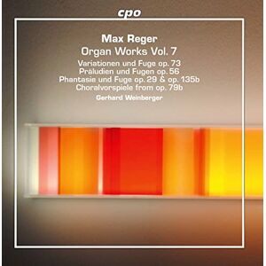 Max Reger: Organ Works, Vol.7 Max Reger: Organ Works, Vol.7