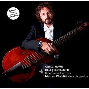 Oritz, Hume, Hely, Bertalotti: Ricercare E Canzoni Oritz, Hume, Hely, Bertalotti: Ricercare E Canzoni