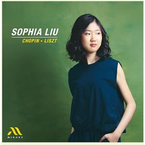 Sophia Liu: Chopin/Liszt Sophia Liu: Chopin/Liszt