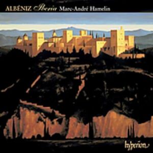 Albniz: Iberia & Other Late Piano Music Albniz: Iberia & Other Late Piano Music