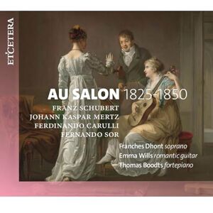 Au Salon 1825-1850: Schubert, Mertz, Carulli & Sor Au Salon 1825-1850: Schubert, Mertz, Carulli & Sor
