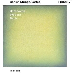 Prism V Beethoven, Webern, Bach Prism V Beethoven, Webern, Bach