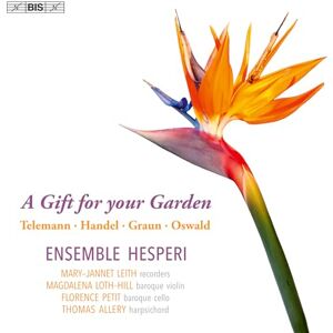 A Gift for your Garden (Georg Philipp Telemann; George Frideric Handel; Johann Gottlieb Graun; James Oswald) A Gift for your Garden (Georg Philipp Telemann; George Frideric Handel; Johann Gottlieb Graun; James Oswald)