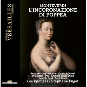 Monteverdi: L'Incoronazione di Poppea Monteverdi: L'Incoronazione di Poppea