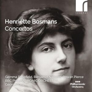 Henriëtte Bosmans: Concertos Henriëtte Bosmans: Concertos