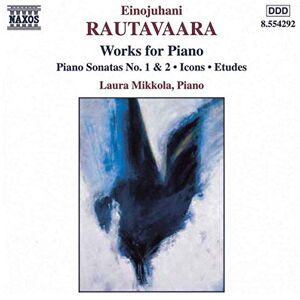 Rautavaara: Works for Piano, Piano Sonatas 1, 2, Icons, Etudes Rautavaara: Works for Piano, Piano Sonatas 1, 2, Icons, Etudes