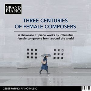 Three Centuries Of Female Composers Three Centuries Of Female Composers