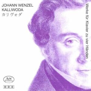 Johann Wenzel Kalliwoda: Works for Piano Duet Johann Wenzel Kalliwoda: Works for Piano Duet