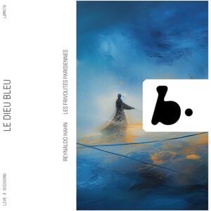 Reynaldo Hahn: Le Dieu Bleu Reynaldo Hahn: Le Dieu Bleu