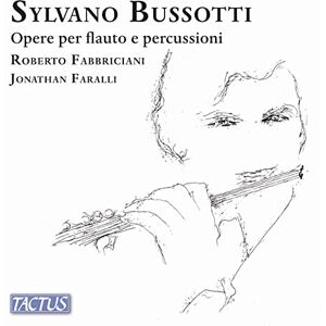 Sylvano Bussotti: Works for flute and percussion Sylvano Bussotti: Works for flute and percussion