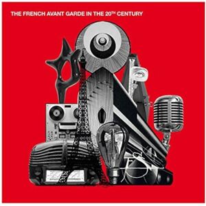 The French Avant-Garde in the 20th Century The French Avant-Garde in the 20th Century