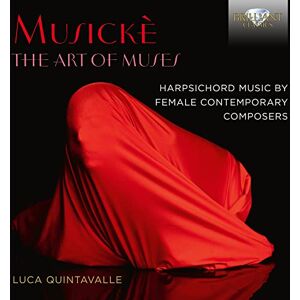 Musicke: The Art of Muses, Harpsichord Music by Female Contemporary Composers Musicke: The Art of Muses, Harpsichord Music by Female Contemporary Composers