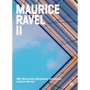 Maurice Ravel II Complete Orchestral Works Maurice Ravel II Complete Orchestral Works