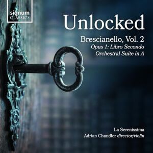 Unlocked: Brescianello: Opus 1: Libro Secondo/Orchestral Suite In A Unlocked: Brescianello: Opus 1: Libro Secondo/Orchestral Suite In A
