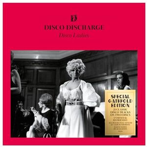 Disco Discharge: Disco Ladies 2CD Deluxe Gatefold Packaging Disco Discharge: Disco Ladies 2CD Deluxe Gatefold Packaging