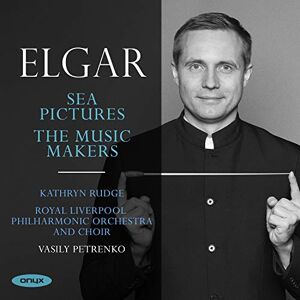 Elgar: Sea Pictures/The Music Makers Elgar: Sea Pictures/The Music Makers