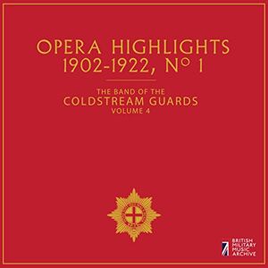 Opera Highlights No 1, The Band of the Coldstream Guards Opera Highlights No 1, The Band of the Coldstream Guards