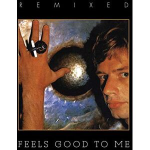 Feels Good To Me: Remixed Edition Feels Good To Me: Remixed Edition