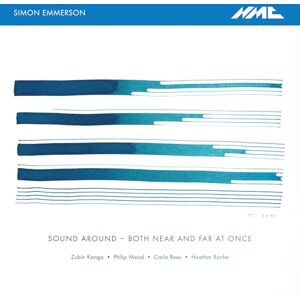 Simon Emmerson: Sound Around Both Near And Far At Once Simon Emmerson: Sound Around Both Near And Far At Once