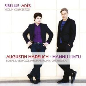 Sibelius / Ades: Violin Concertos Sibelius / Ades: Violin Concertos