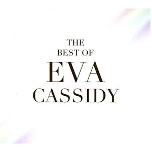 The Best Of Eva Cassidy The Best Of Eva Cassidy